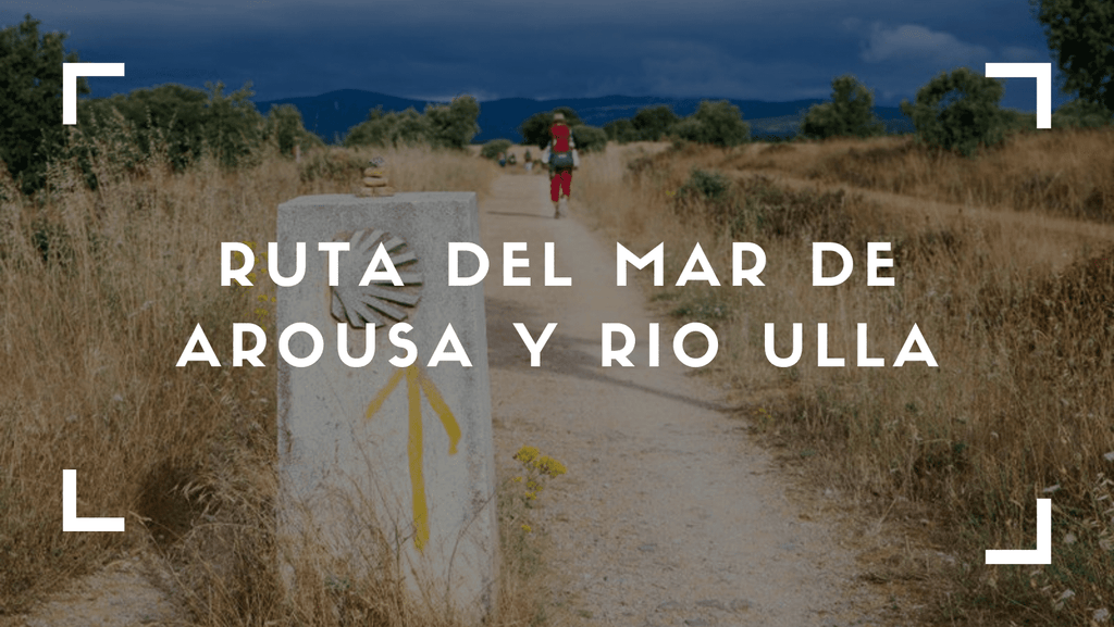 Ruta del Mar de Arousa y Río Ulla a Santiago: Etapas, Distancias, Mapas y presupuesto personalizado - Lux Trip Way
